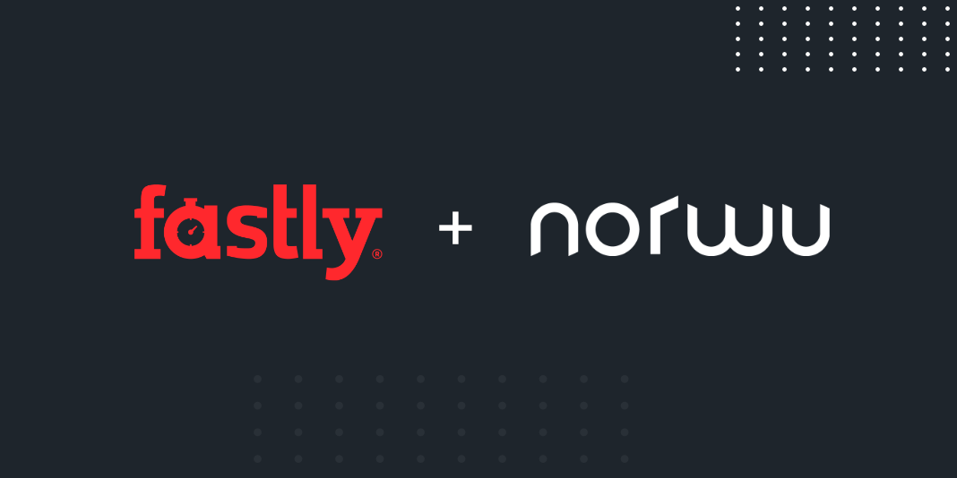 Fastly + Norwu: La nueva alianza que impulsará el mercado de las CDNs en México y LATAM.